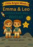 Emma und Leo Weltall entdecken: Ein aufregendes Abenteuer für junge Entdecker - Little Bright Minds