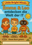 Emma und Leo entdecken die IT-Welt entdecken - Little Bright Minds